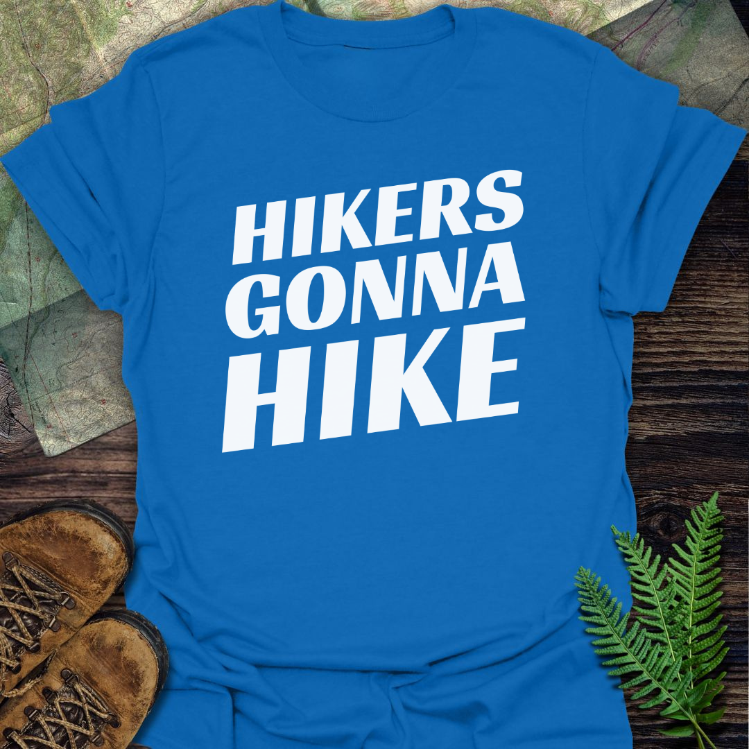 Hikers Gonna Hike T-Shirt