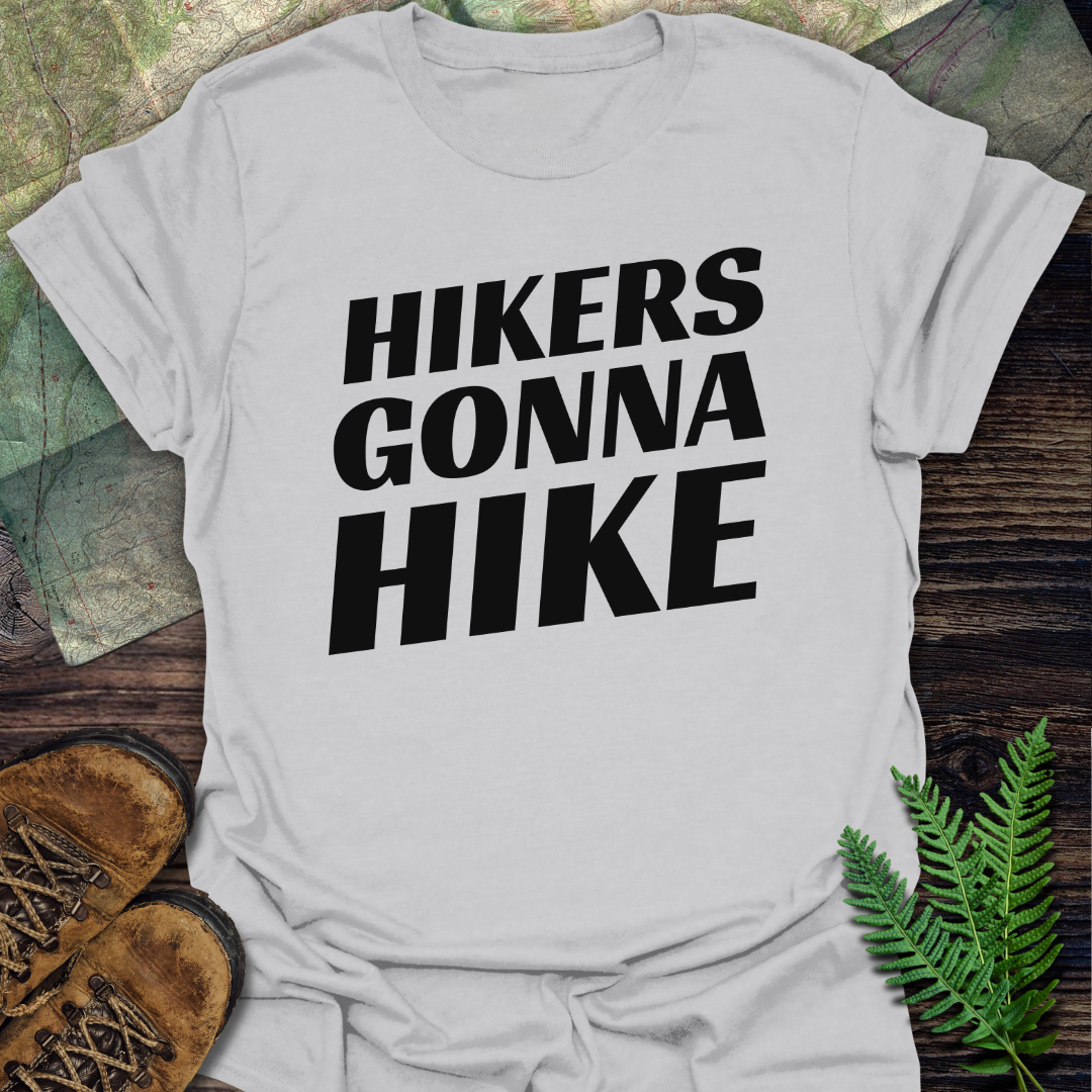 Hikers Gonna Hike T-Shirt