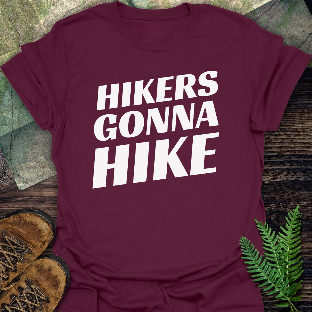 Hikers Gonna Hike T-Shirt