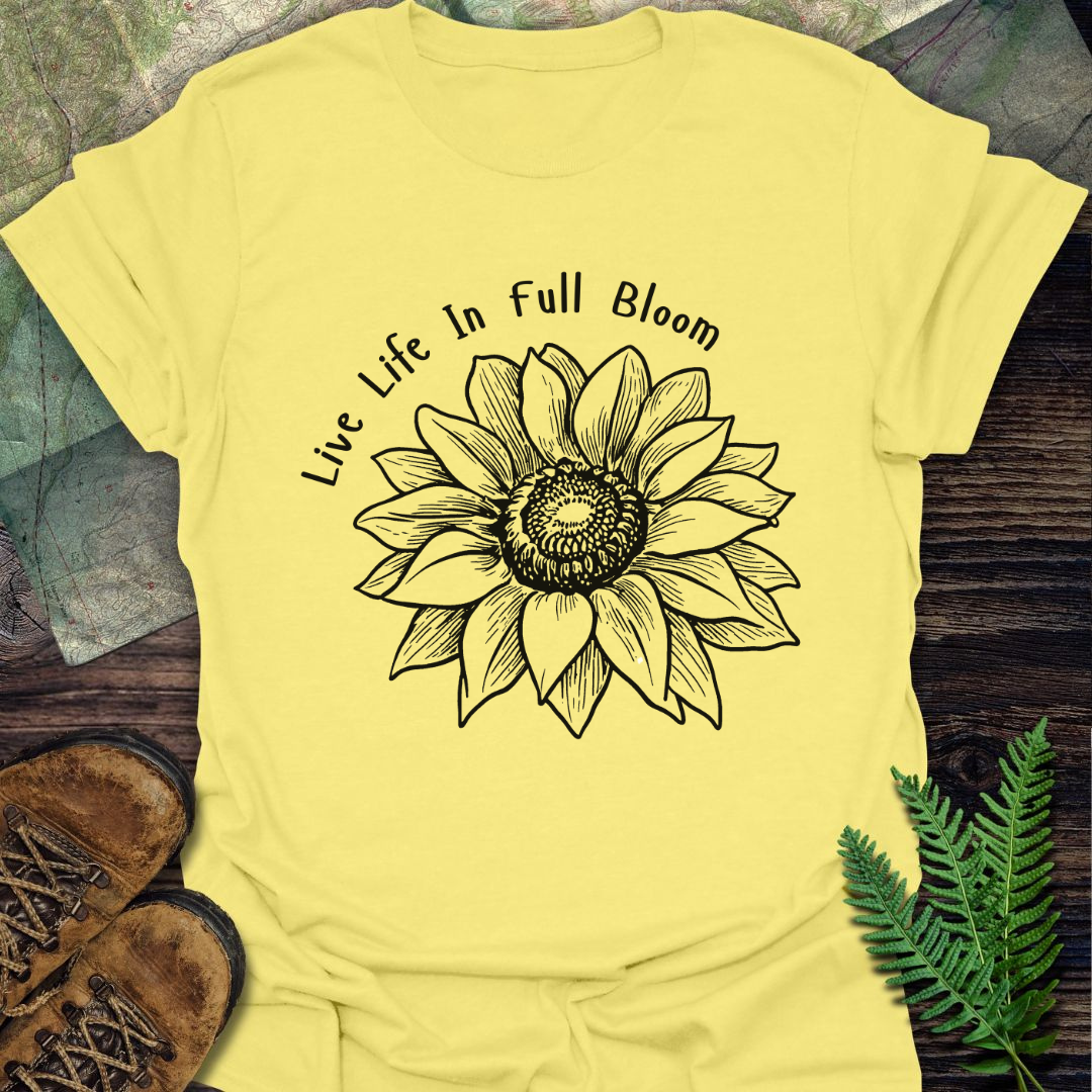 Live Life In Full Bloom Sunflower T-Shirt