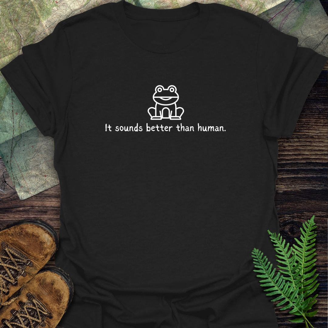 It Sounds Better Than Human Frog T-Shirt