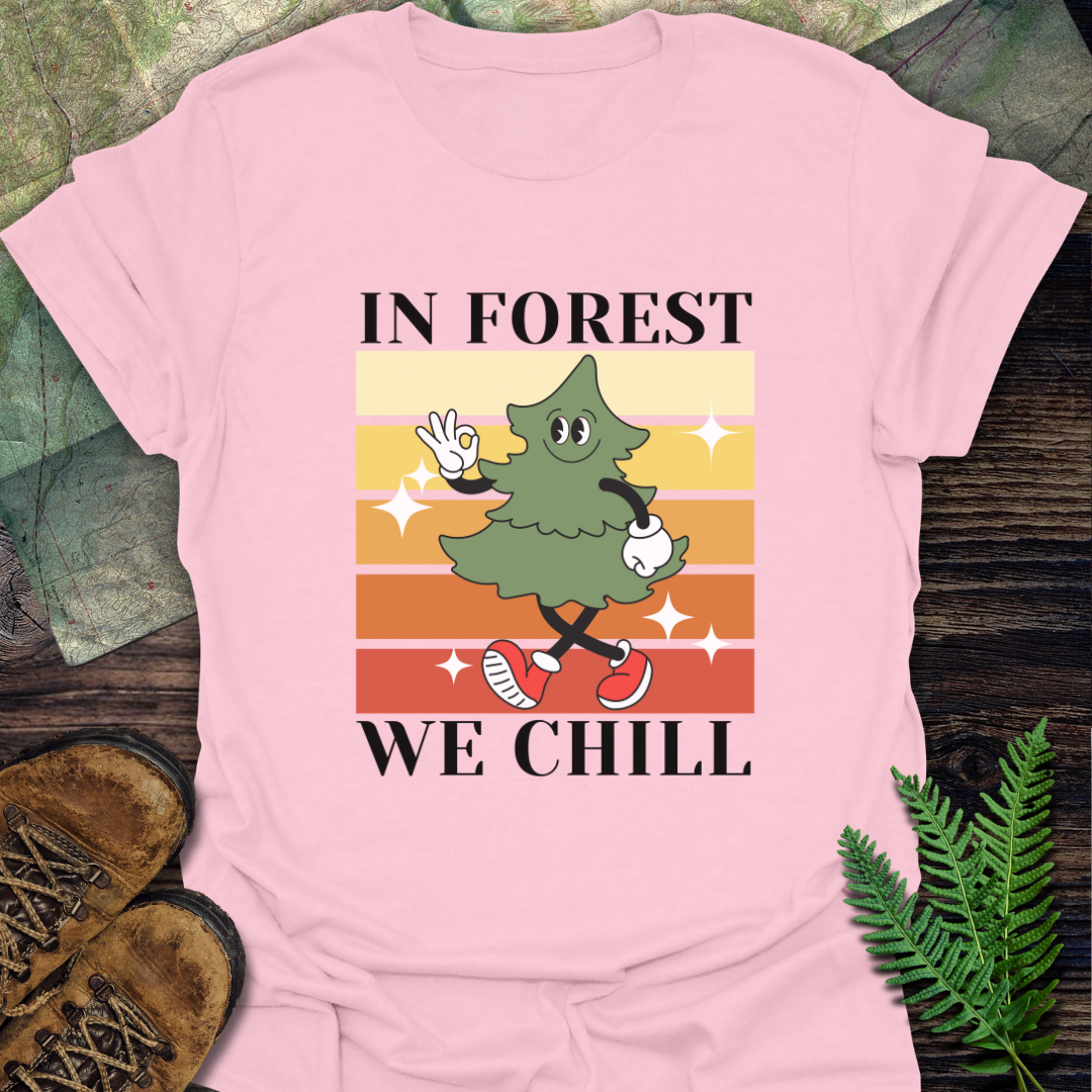 In Forest We Chill T-Shirt