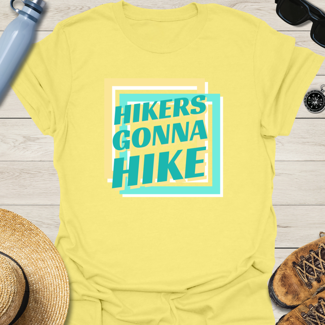 Hikers Gonna Hike T-Shirt