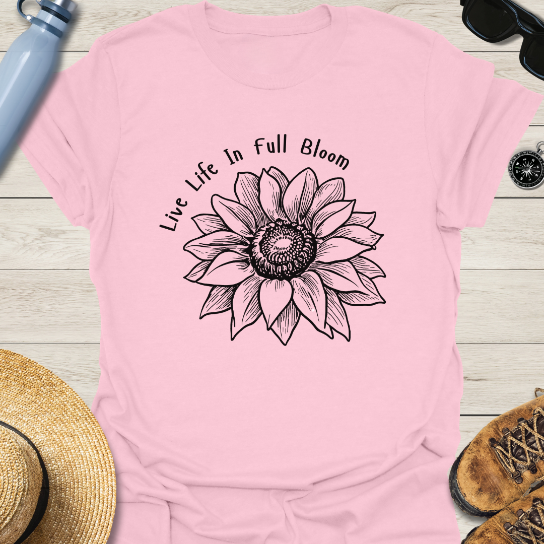 Live Life In Full Bloom Sunflower T-Shirt