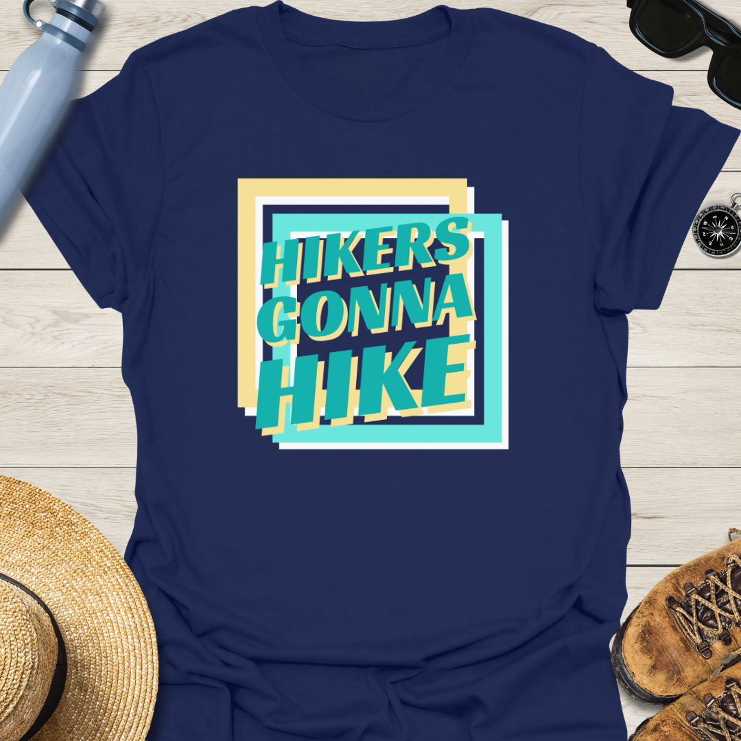 Hikers Gonna Hike T-Shirt