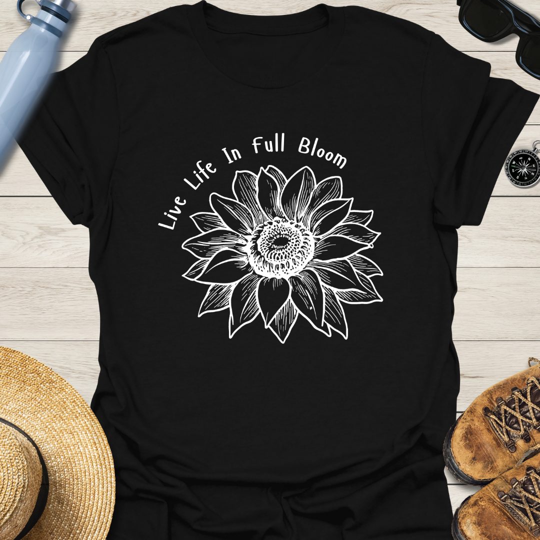 Live Life In Full Bloom Sunflower T-Shirt