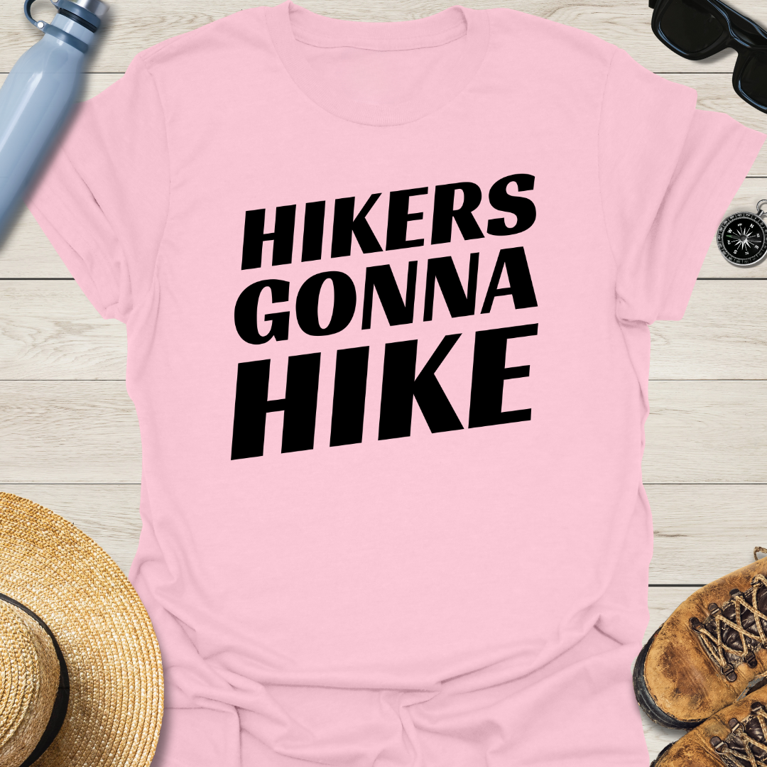 Hikers Gonna Hike T-Shirt