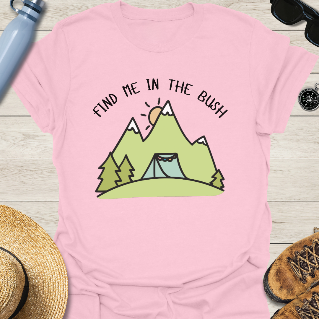 Find Me In The Brush T-Shirt