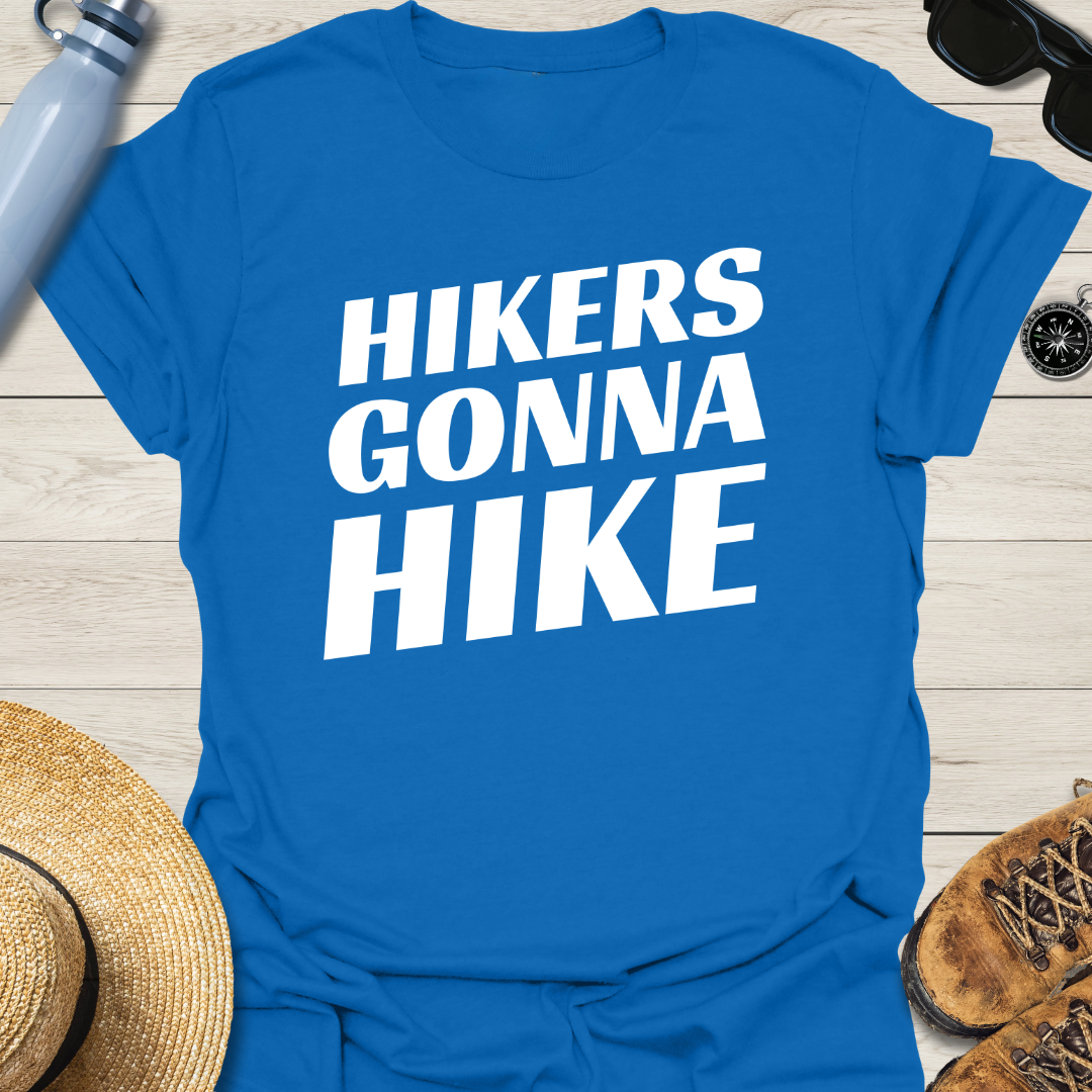 Hikers Gonna Hike T-Shirt