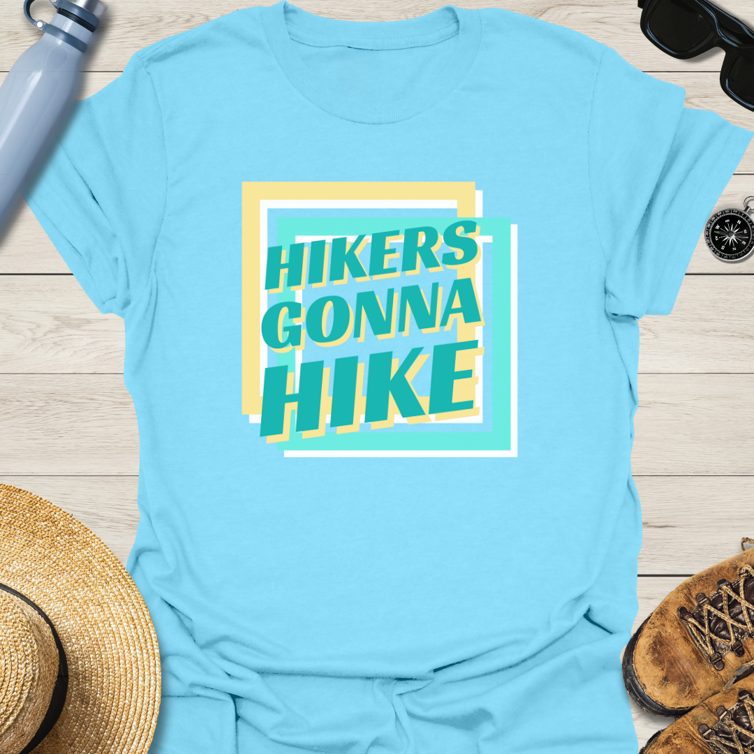 Hikers Gonna Hike T-Shirt