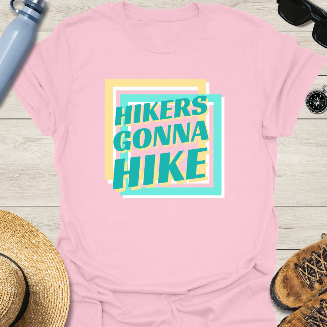 Hikers Gonna Hike T-Shirt