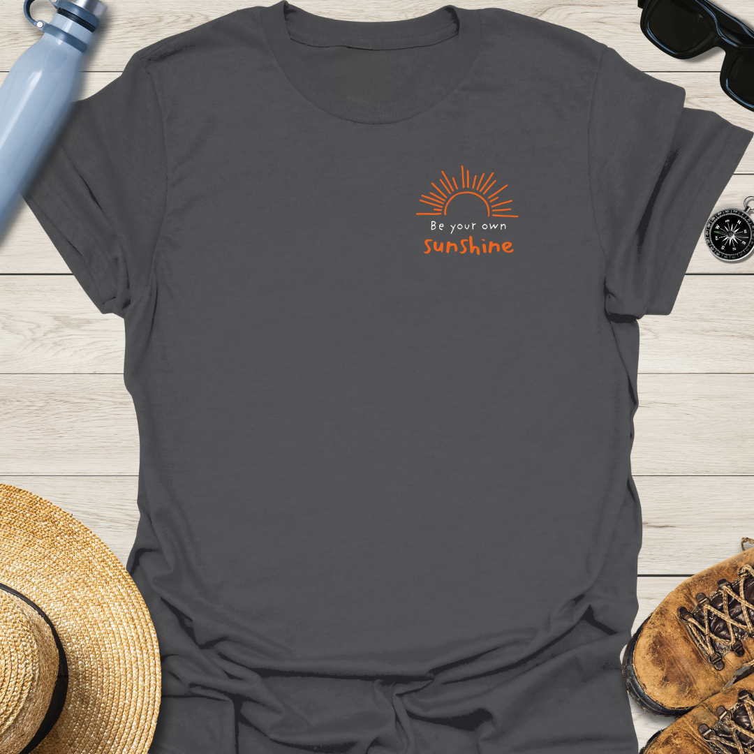 Be Your Own Sunshine T-Shirt