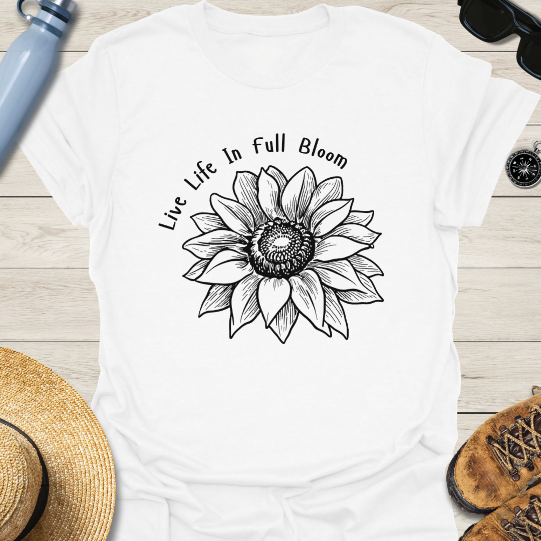 Live Life In Full Bloom Sunflower T-Shirt