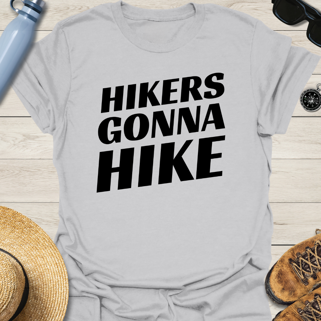 Hikers Gonna Hike T-Shirt