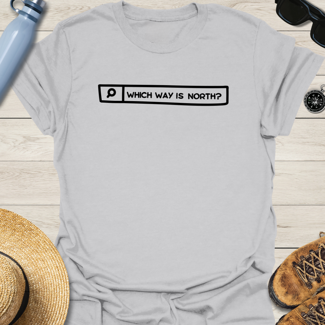 Which Way Is North? T-Shirt