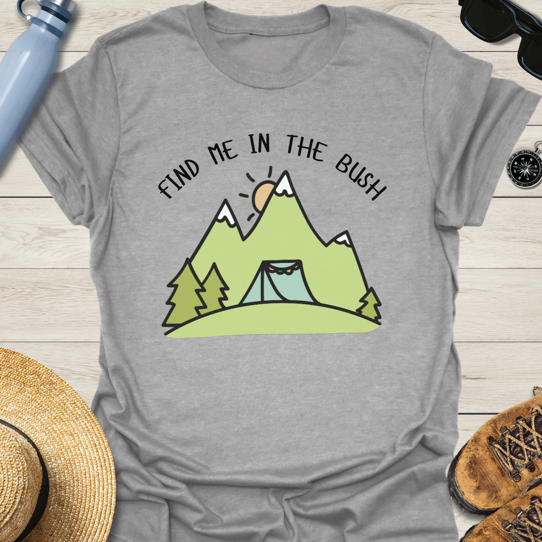 Find Me In The Brush T-Shirt