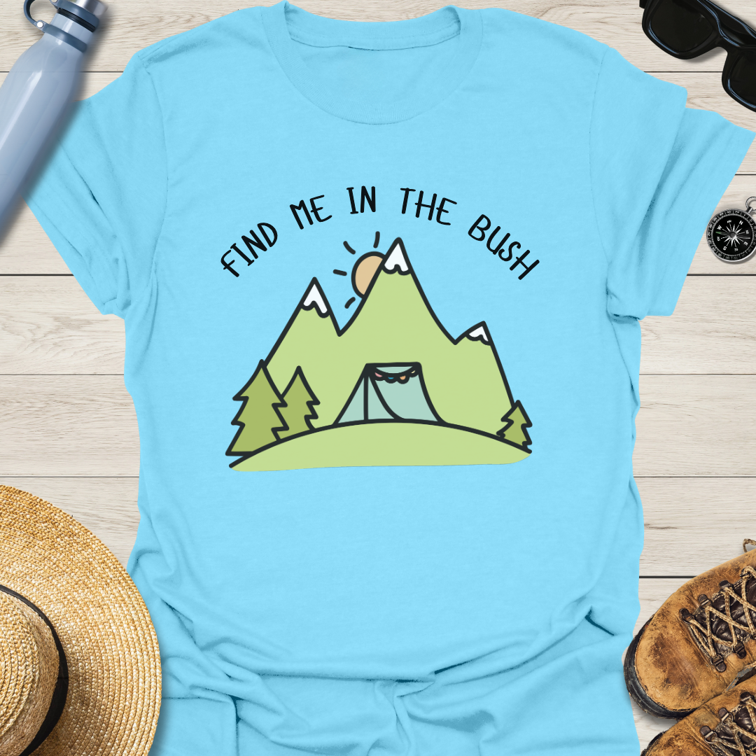 Find Me In The Brush T-Shirt