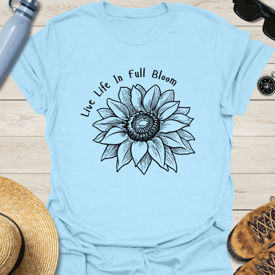 Live Life In Full Bloom Sunflower T-Shirt