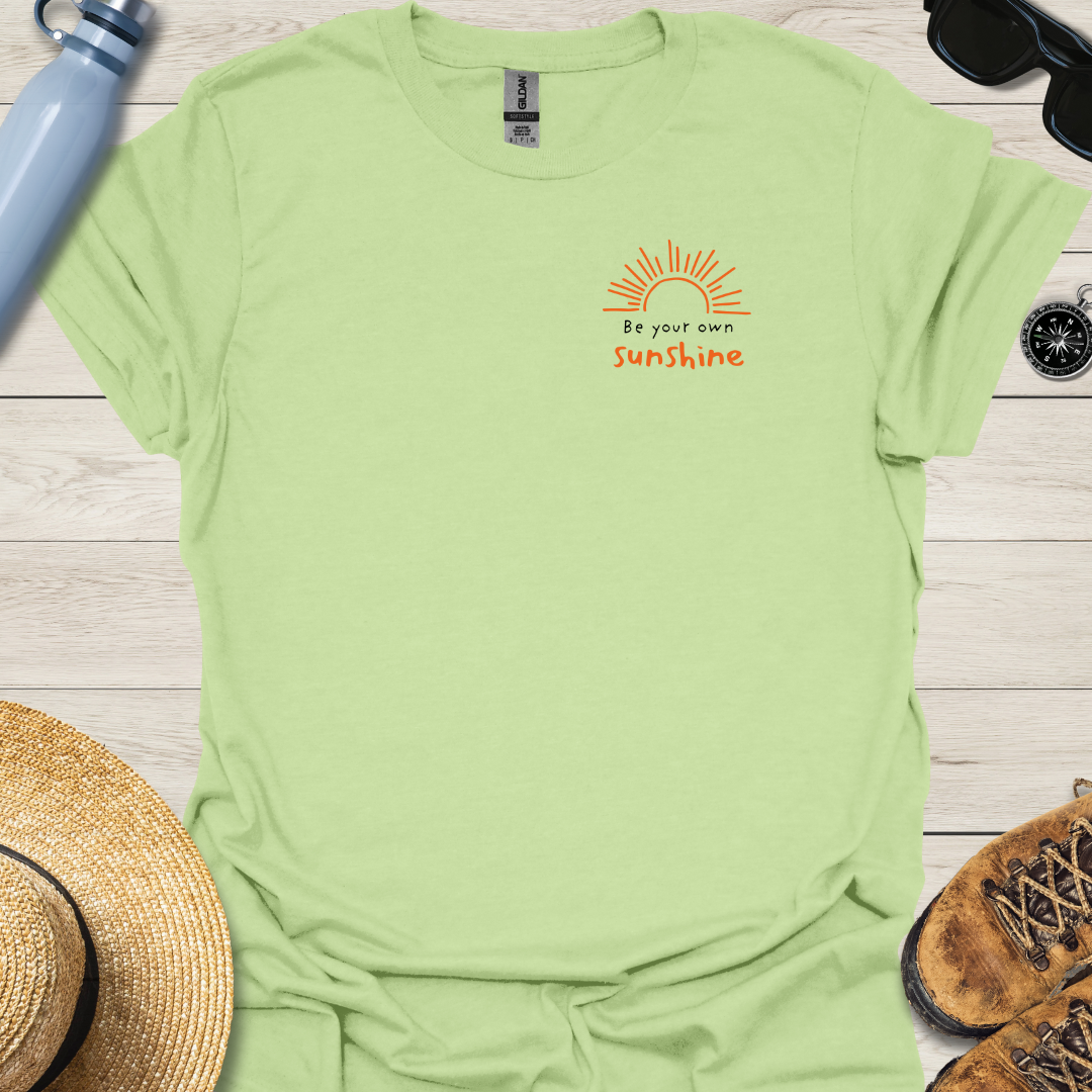 Be Your Own Sunshine T-Shirt