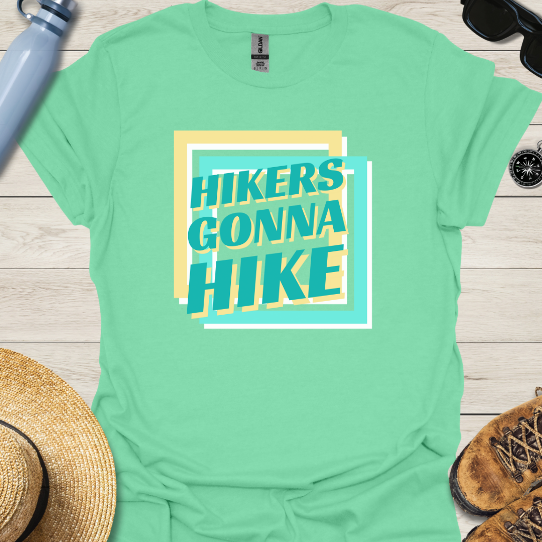 Hikers Gonna Hike T-Shirt