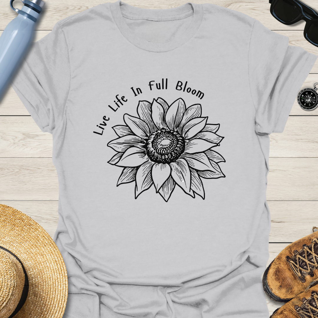 Live Life In Full Bloom Sunflower T-Shirt