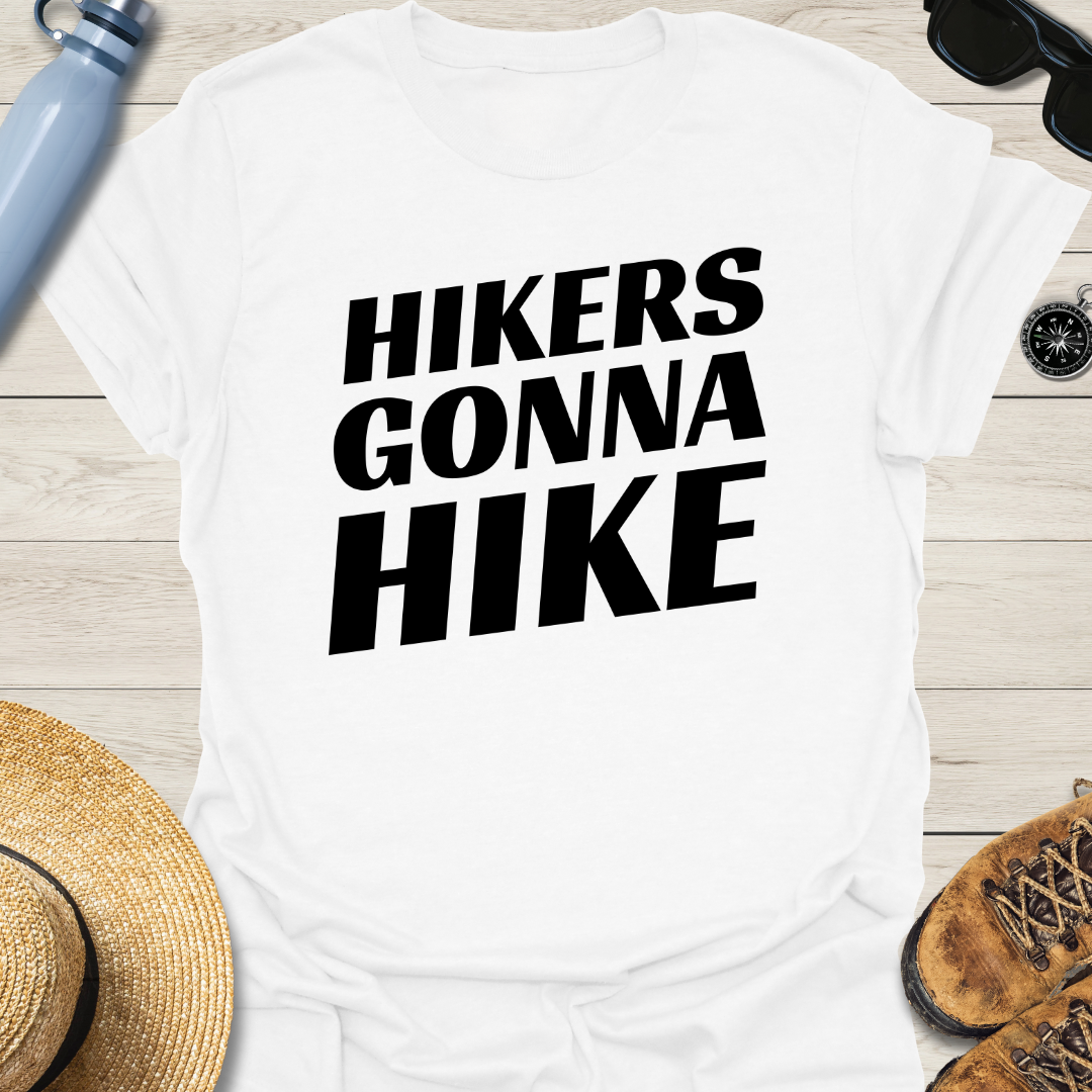 Hikers Gonna Hike T-Shirt