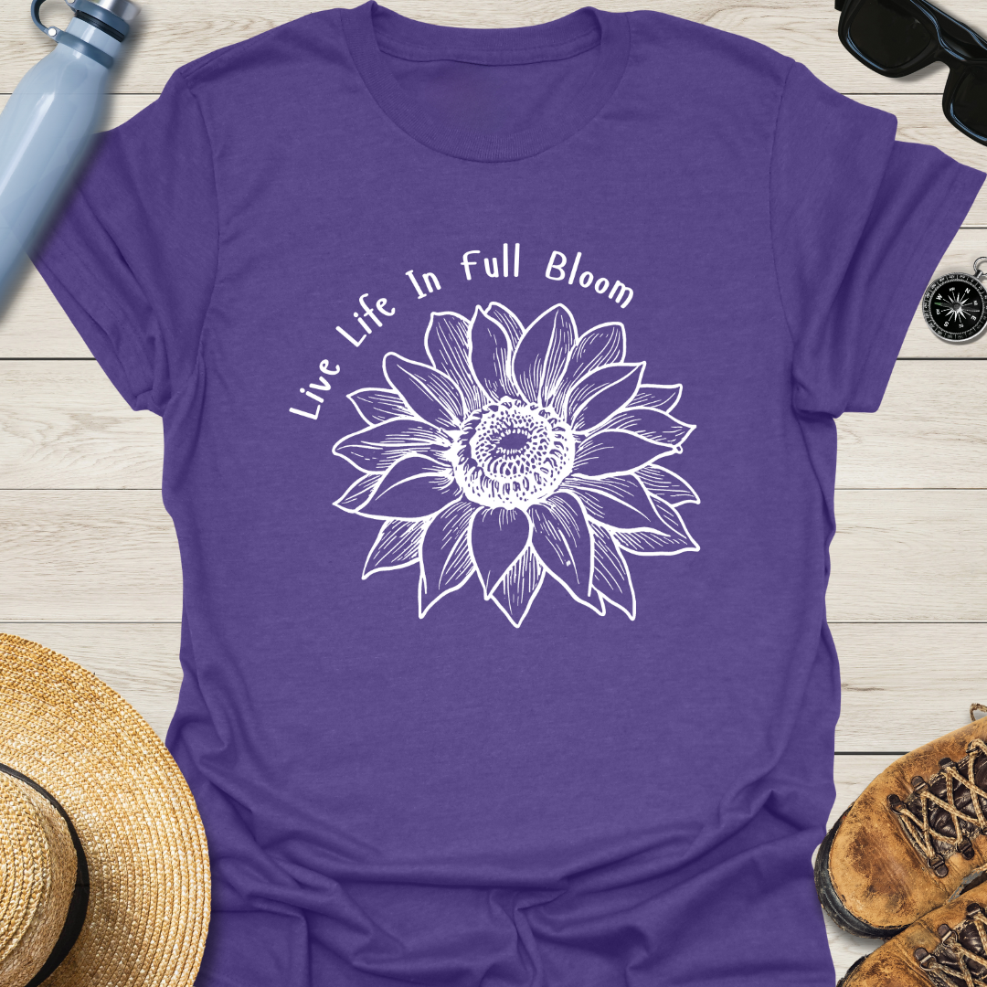 Live Life In Full Bloom Sunflower T-Shirt